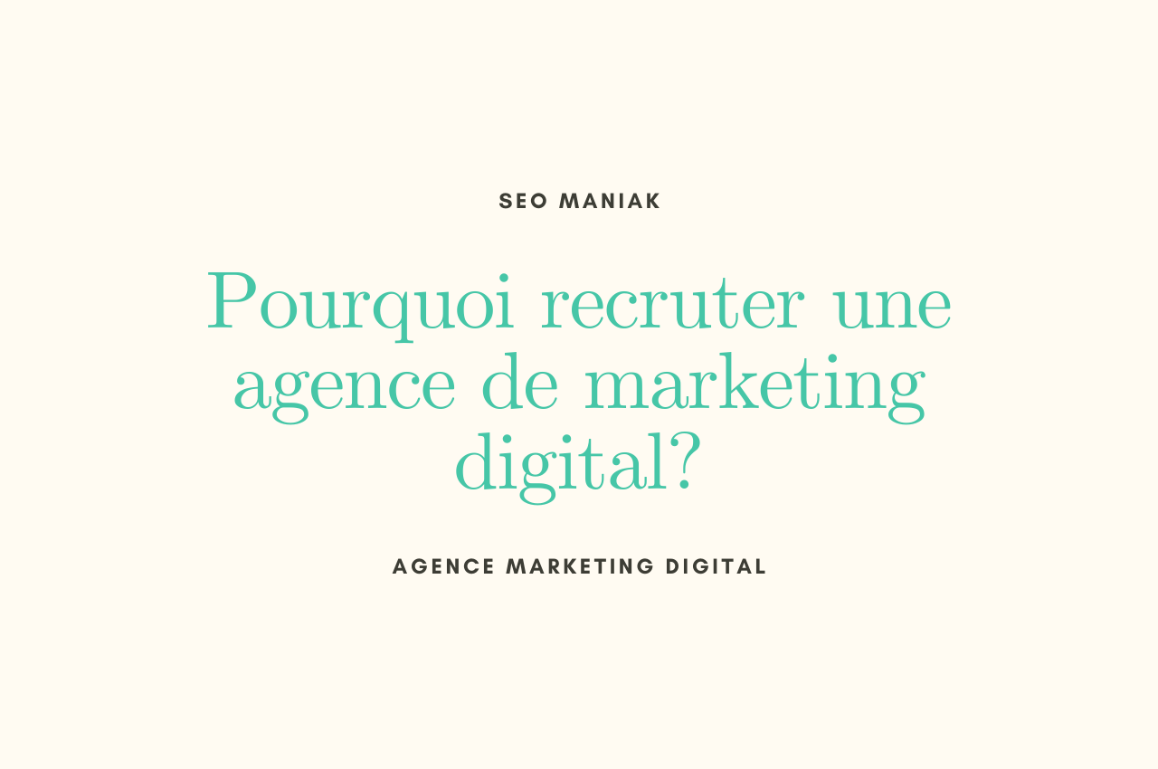 Pourquoi recruter une agence de marketing digital
