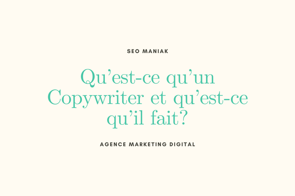 Qu’est-ce qu’un Copywriter et qu’est-ce qu’il fait?