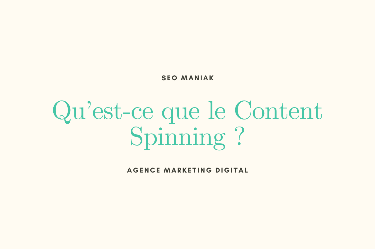 Qu’est-ce que le Content Spinning ?