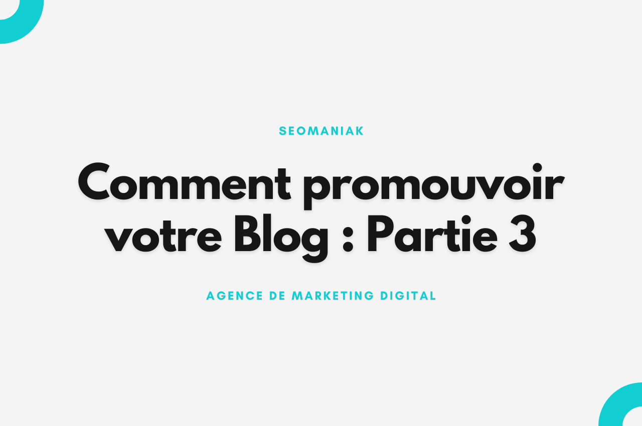 Comment promouvoir votre Blog Partie 3