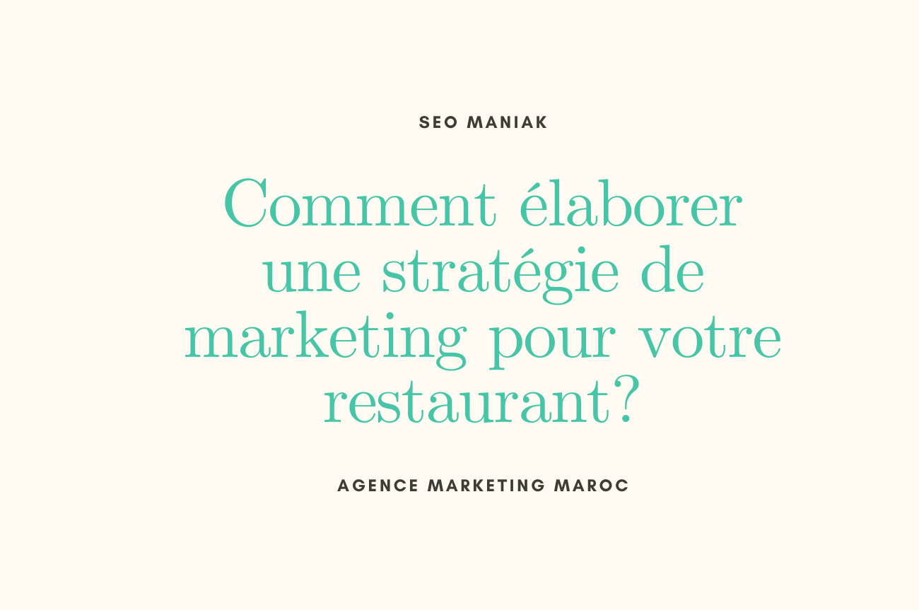 Comment élaborer une stratégie de marketing pour votre restaurant