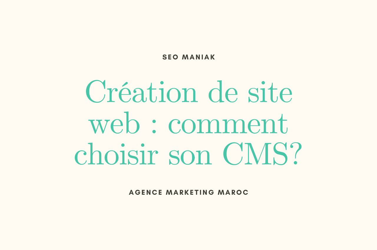 Création de site web comment choisir son CMS