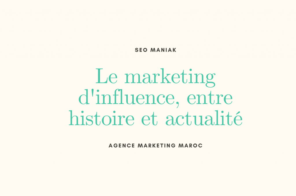 Le marketing d'influence, entre histoire et actualité