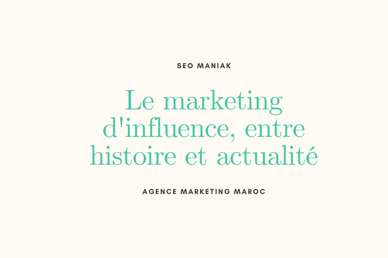 Le marketing d'influence, entre histoire et actualité