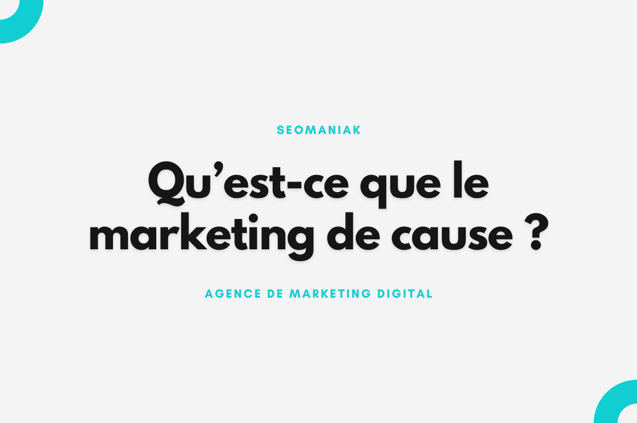 Qu’est-ce que le marketing de cause