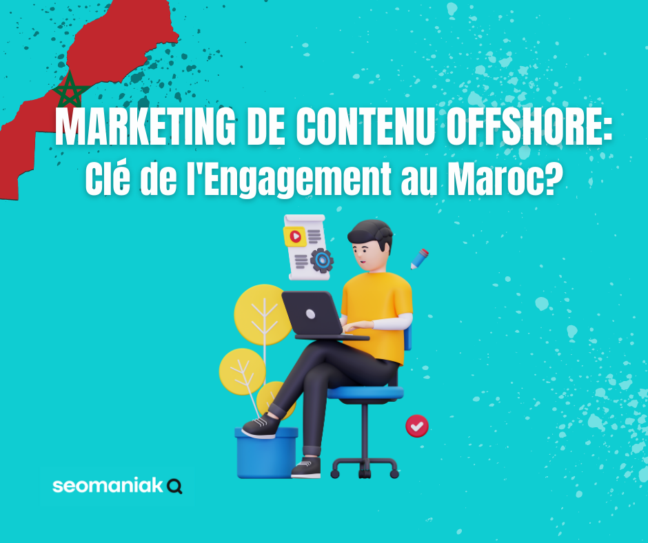 Marketing De Contenu Offshore Cl De L Engagement Au Maroc Seomaniak Marketing De Contenu Offshore Cl De L Engagement Au Maroc Seomaniak