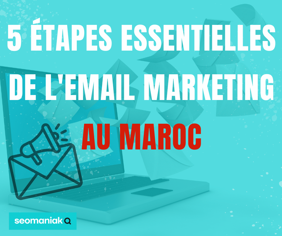 Email Marketing Au Maroc 5 tapes Incontournables Seomaniak