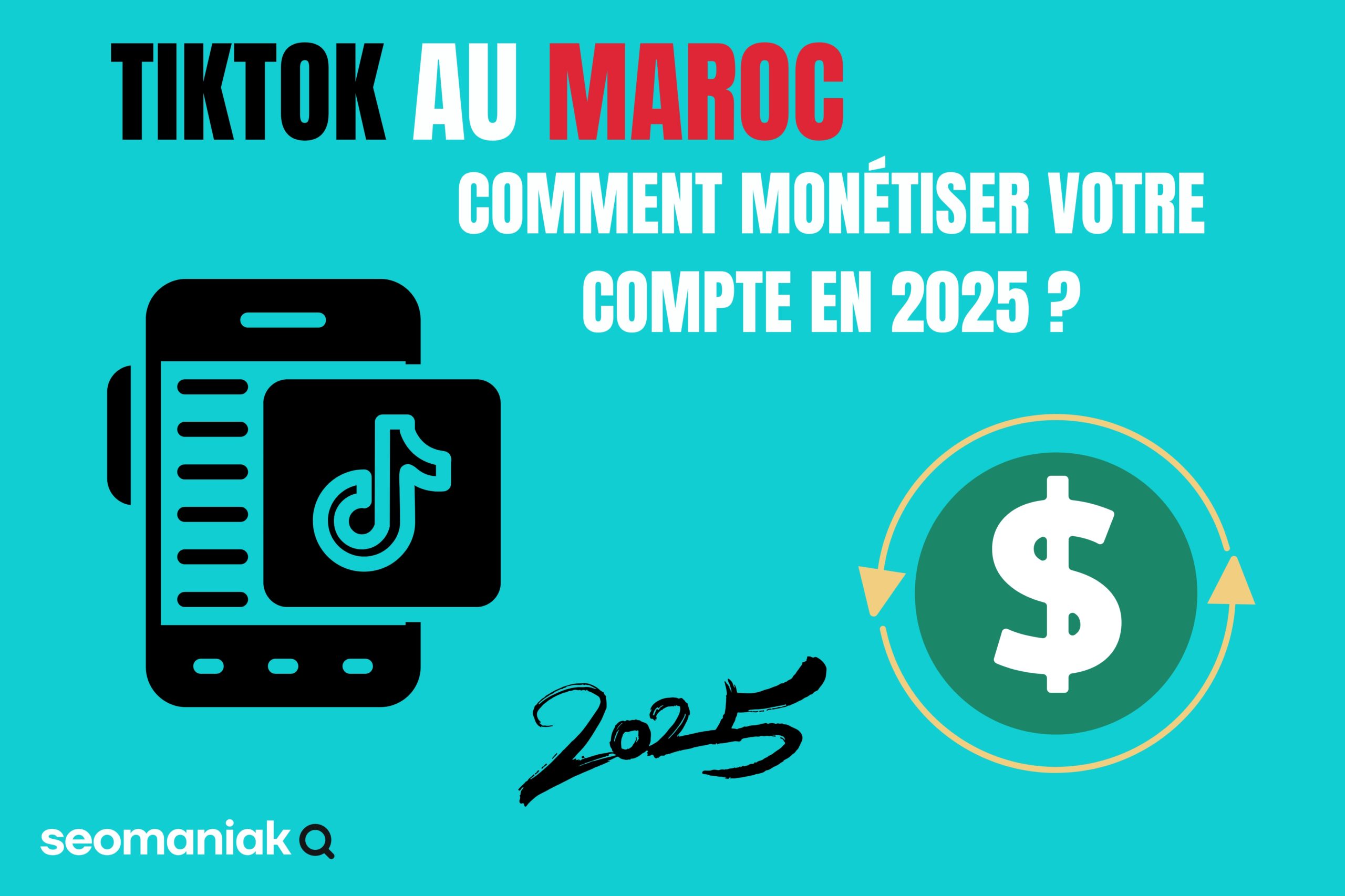 TikTok au Maroc comment monétiser votre compte en 2025