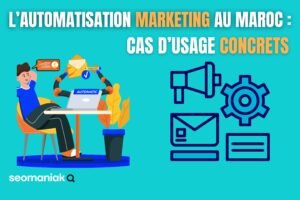 Visuel signé Seomaniak illustrant des cas concrets d’automatisation marketing au Maroc, avec un robot assistant et des icônes d’automatisaton digitale.