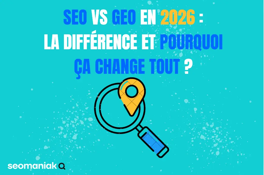 SEO et GEO en 2026 : La différence et pourquoi ça change tout