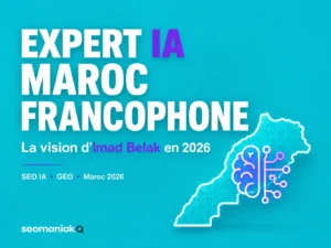 Expert IA Maroc francophone : vision d’Imad Belak sur le SEO IA et le GEO au Maroc en 2026